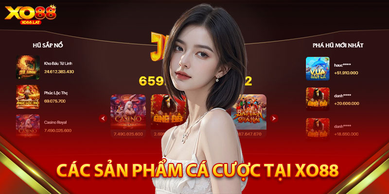 Các sản phẩm cá cược tại XO88