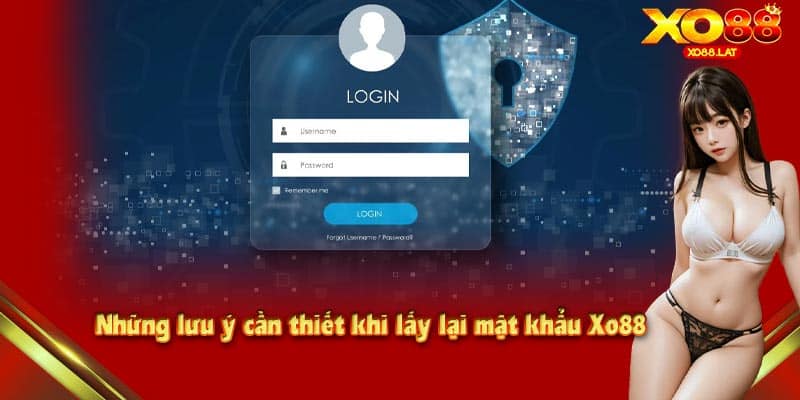 Những lưu ý cần thiết khi lấy lại mật khẩu Xo88