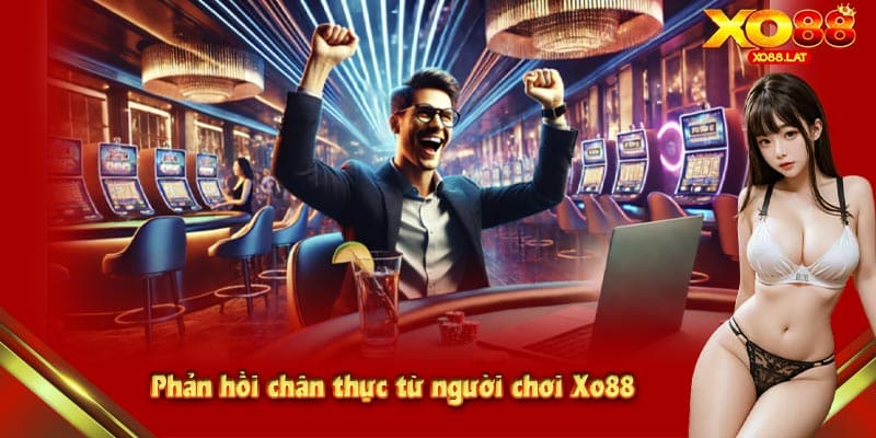 Phản hồi chân thực từ người chơi Xo88