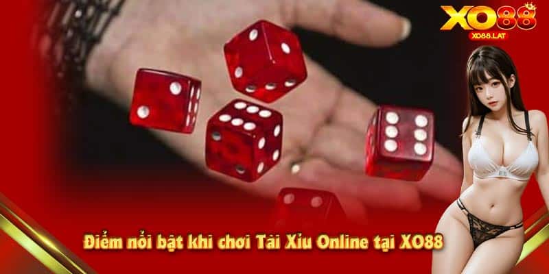 Điểm nổi bật khi chơi Tài Xỉu Online tại XO88